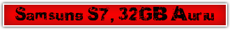 Samsung%20S7%2C%2032GB%20Auriu