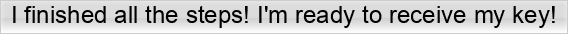 I+finished+all+the+steps%21+I%27m+ready+to+receive+my+key%21