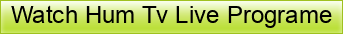 Watch%20Hum%20Tv%20Live%20Programe