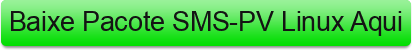 Baixe%20Pacote%20SMS-PV%20Linux%20Aqui