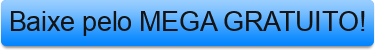 Baixe%20pelo%20MEGA%20GRATUITO!