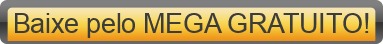 Baixe%20pelo%20MEGA%20GRATUITO!